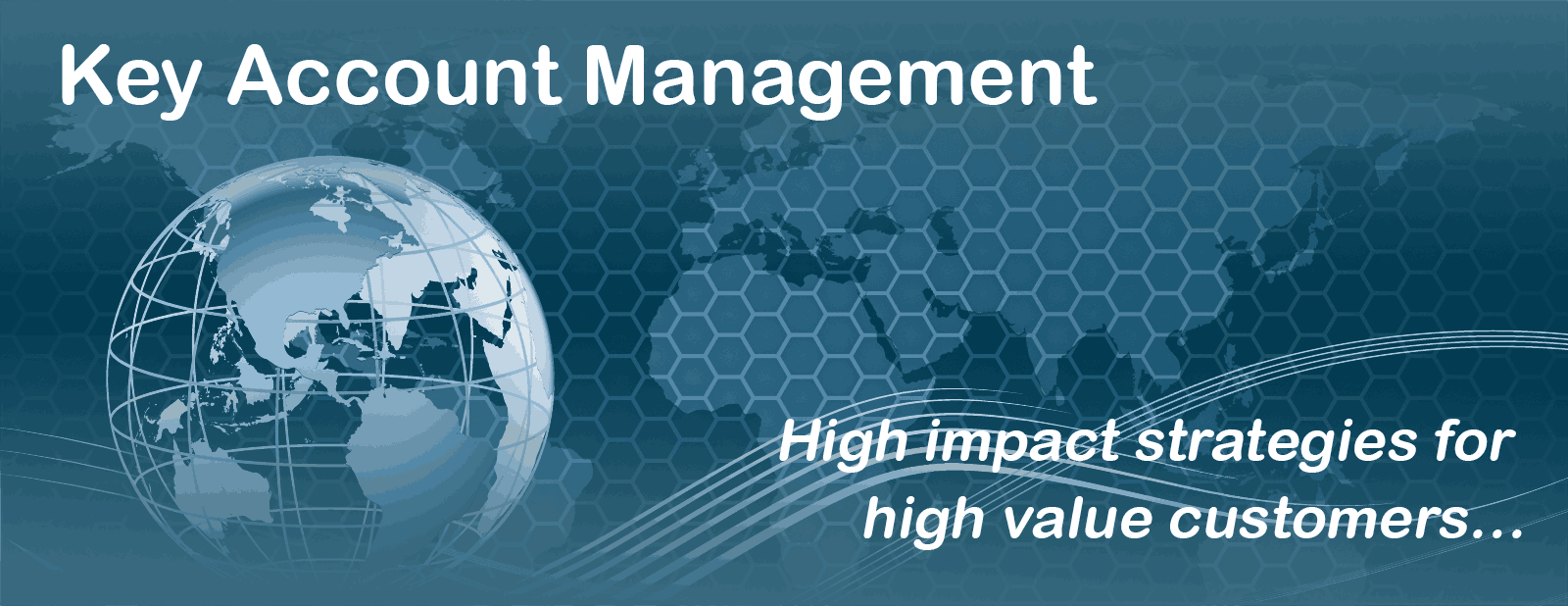 Key Account Management - High impact strategies for high value customers